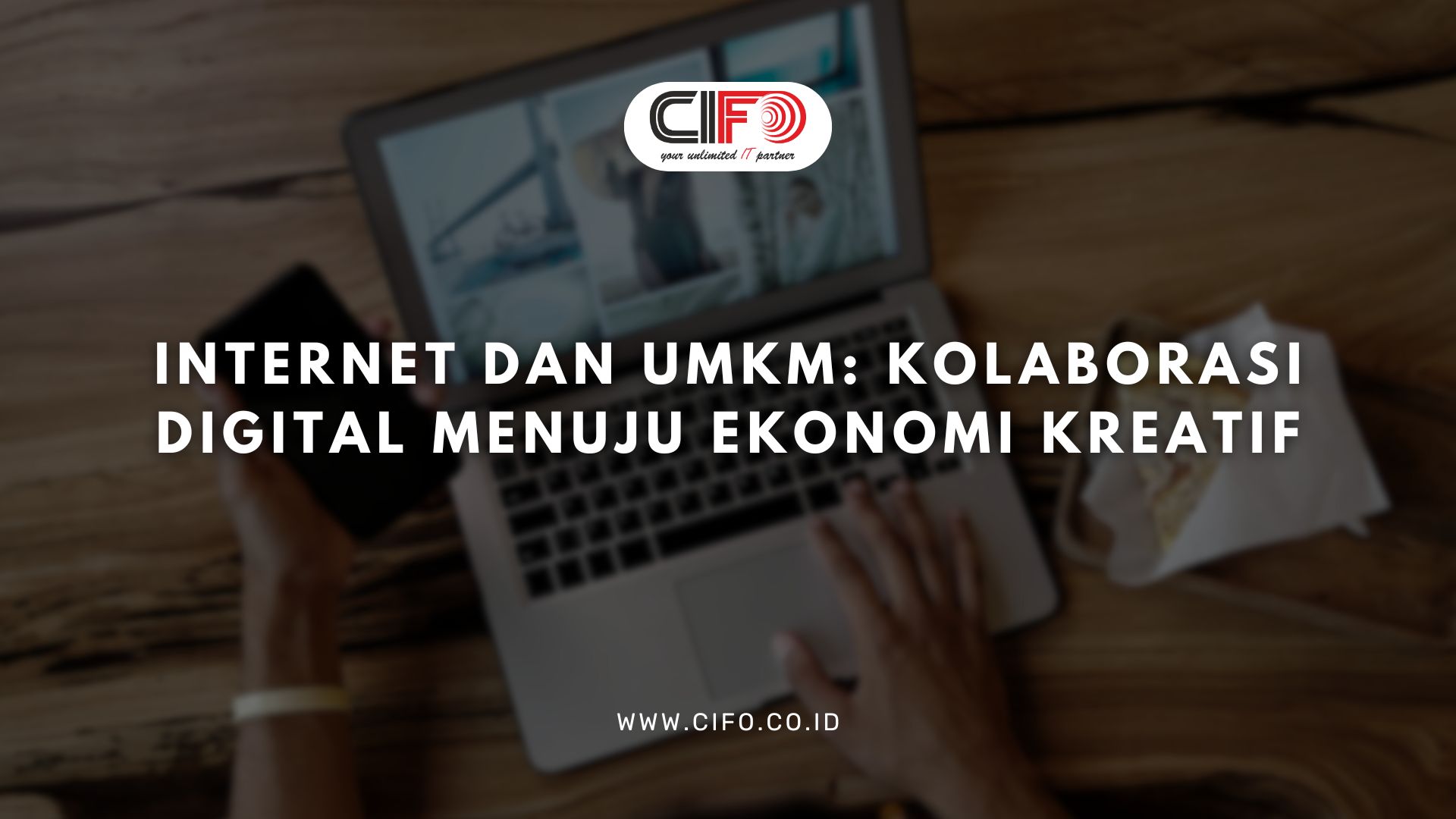 Internet dan UMKM: Kolaborasi Digital Menuju Ekonomi Kreatif