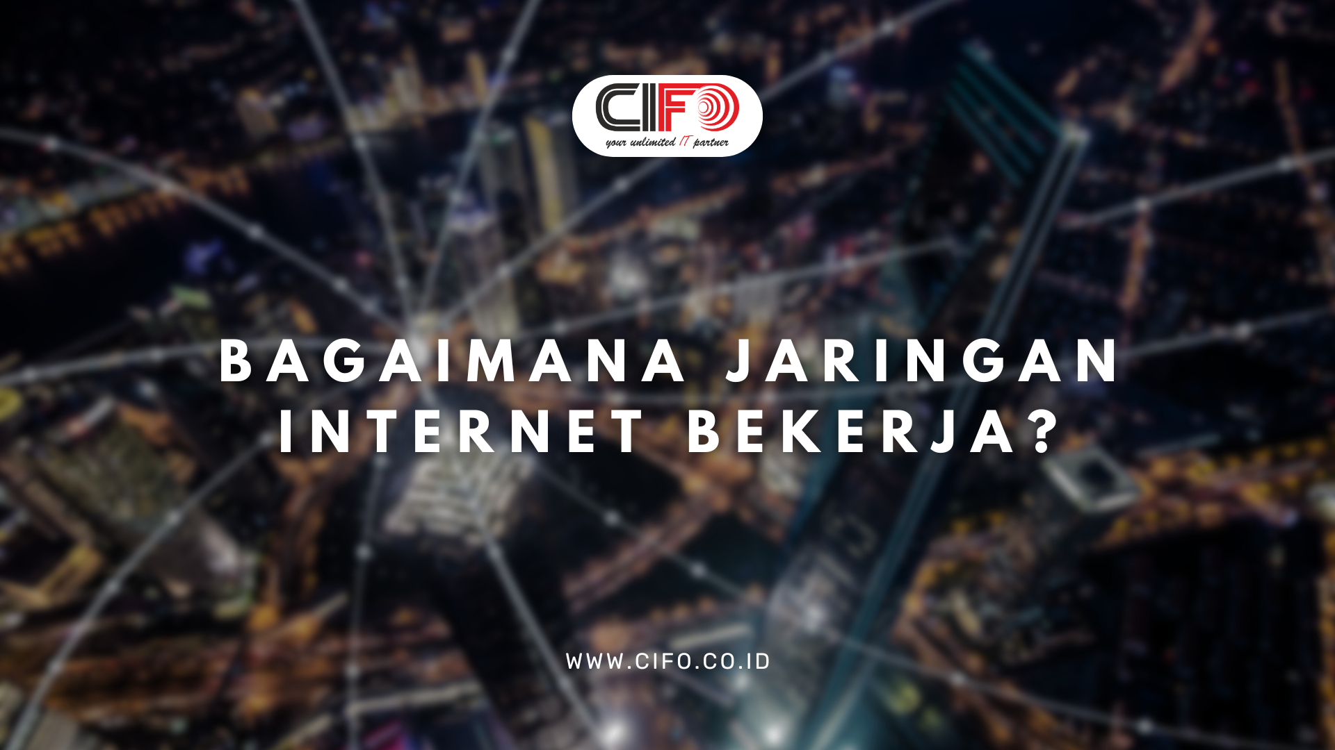 Bagaimana Jaringan Internet Bekerja?