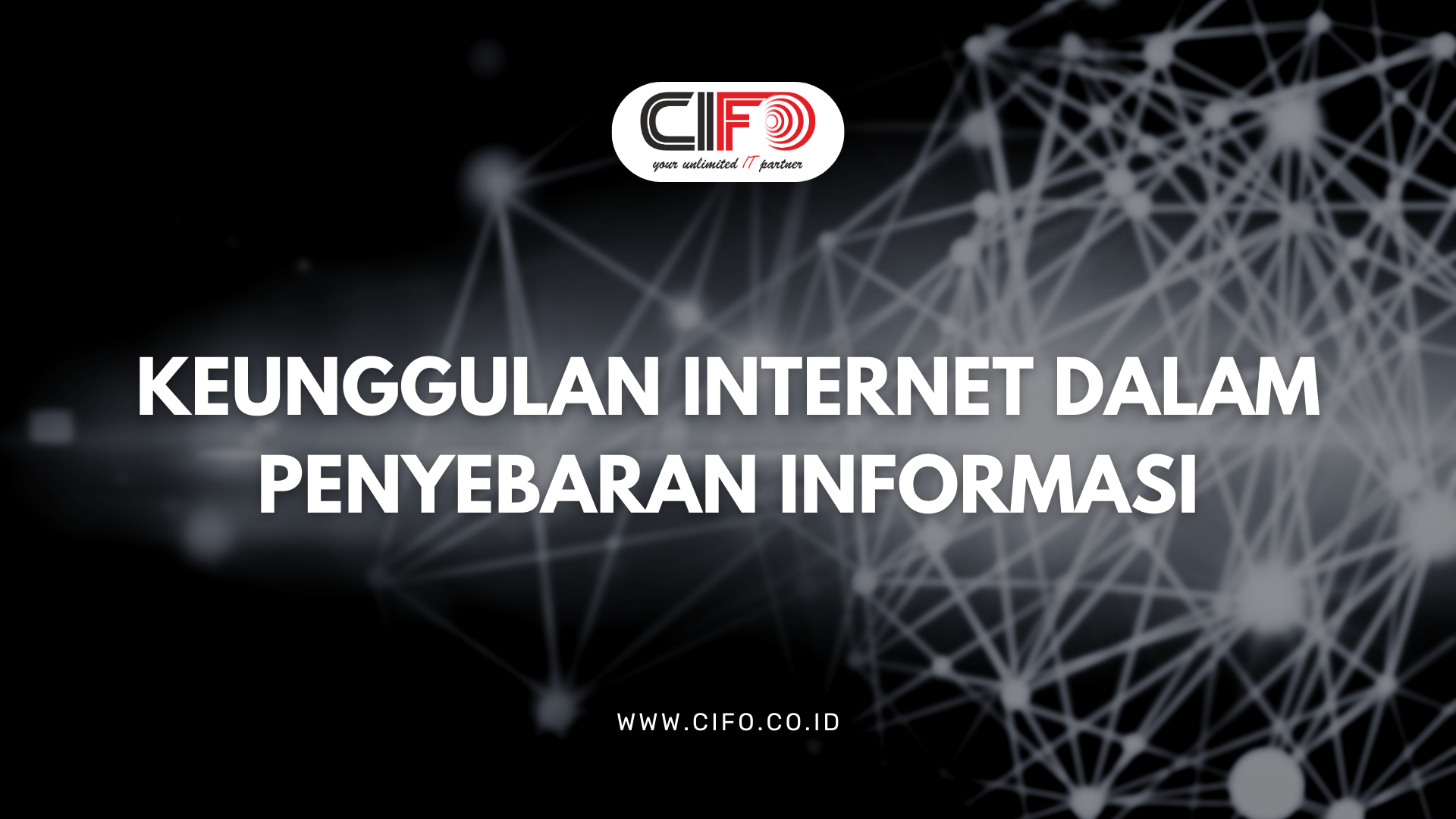 Keunggulan Internet dalam Penyebaran Informasi