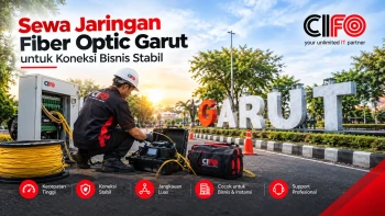 Sewa jaringan fiber optic Garut untuk konektivitas bisnis CIFO