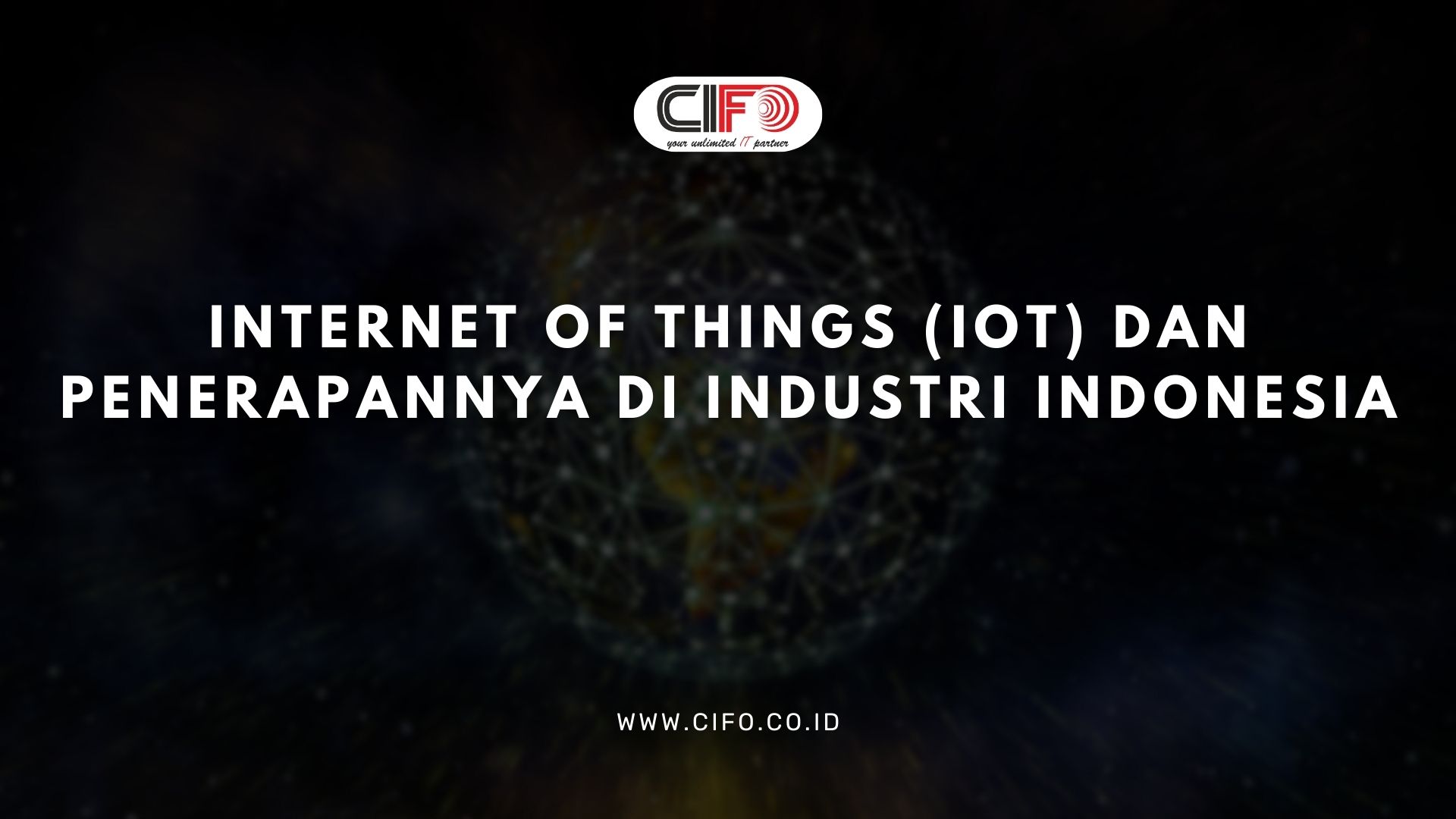 Internet of Things (IoT) dan Penerapannya di Industri Indonesia